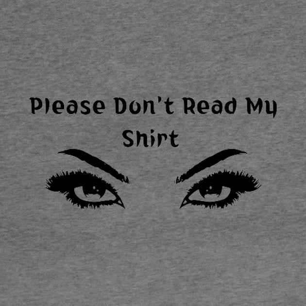 please don't read my shirt by houdasagna